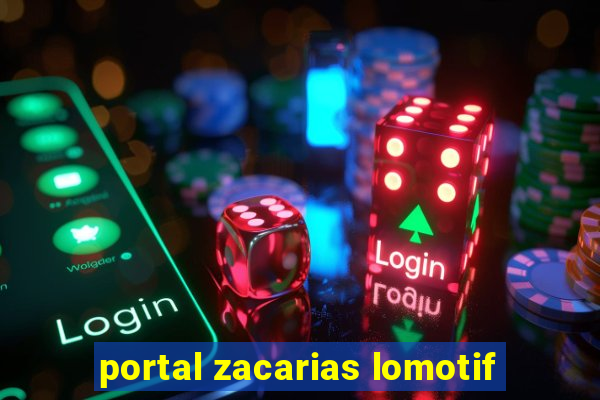 portal zacarias lomotif